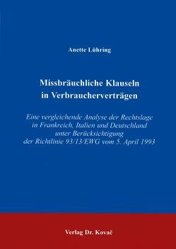 Missbräuchliche Klauseln in Verbraucherverträgen von Lühring,  Anette