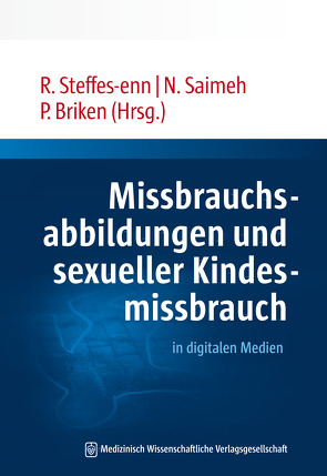 Missbrauchsabbildungen und sexueller Kindesmissbrauch in digitalen Medien von Briken,  Peer, Saimeh,  Nahlah, Steffes-enn,  Rita