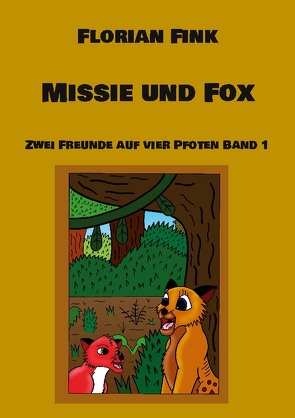 Missie und Fox von Fink,  Florian