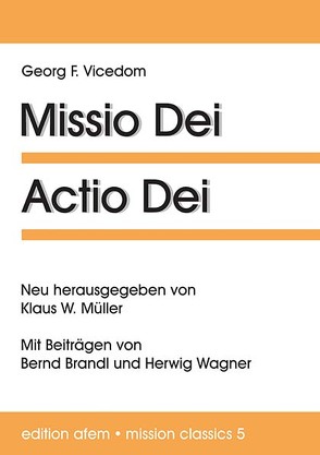 Missio Dei – Actio Dei von Brandl,  Bernd, Müller,  Klaus W., Vicedom,  Georg F., Wagner,  Herwig