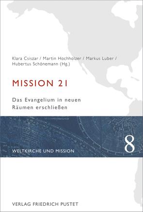 Mission 21 von Csiszar,  Klara, Hochholzer,  Martin, Luber,  Markus, Schönemann,  Hubertus