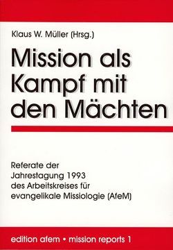 Mission als Kampf mit den Mächten von Müller,  Klaus W.