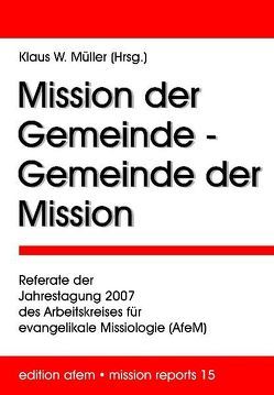 Mission der Gemeinde – Gemeinde der Mission von Müller,  Klaus W.