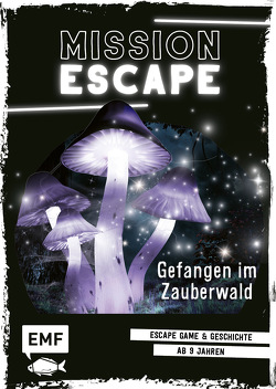 Mission Escape – Gefangen im Zauberwald von Godeau,  Natacha, Huth,  Beate, Vautier,  Vanessa