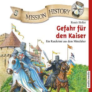 Mission History – Gefahr für den Kaiser von Holler,  Renée, Krumbiegel,  Crock, Piper,  Tommi