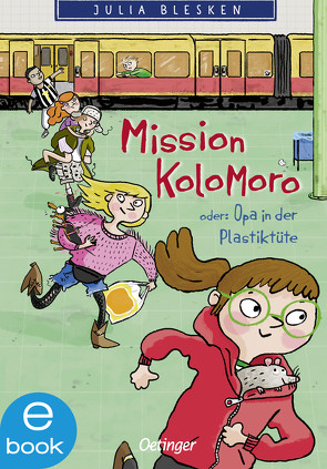 Mission Kolomoro oder: Opa in der Plastiktüte von Blesken,  Julia, Jung,  Barbara