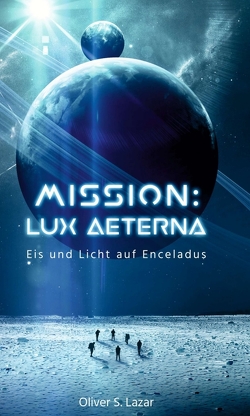 Mission: Lux Aeterna von Lazar,  Oliver S.