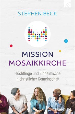 Mission Mosaikkirche von Beck,  Stephen, Bielefeldt,  Frauke
