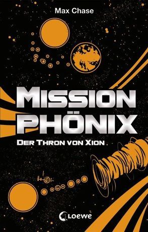 Mission Phönix – Der Thron von Xion von Chase,  Max, Kröll,  Tatjana