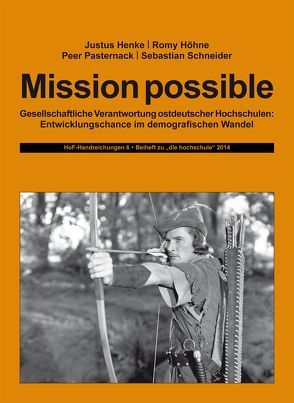 Mission possible von Henke,  Justus, Höhne,  Romy, Pasternack,  Peer, Schneider,  Sebastian