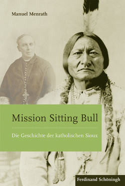 Mission Sitting Bull von Menrath,  Manuel