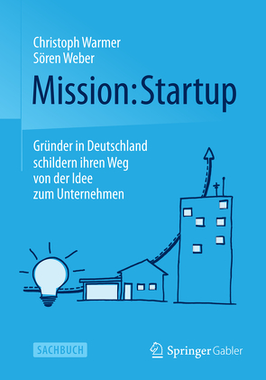 Mission: Startup von Warmer,  Christoph, Weber,  Sören