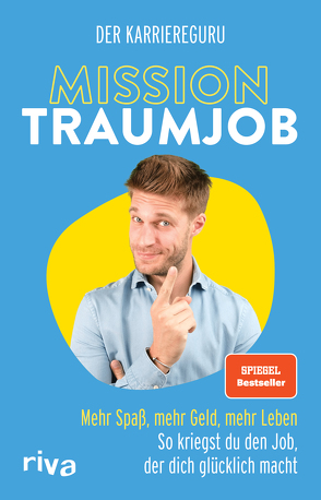 Mission Traumjob von Der Karriereguru, Jost,  Tobias