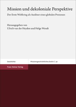 Mission und dekoloniale Perspektive von Heyden,  Ulrich van der, Wendt,  Helge