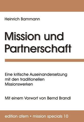 Mission und Partnerschaft von Bammann,  Heinrich, Brandl,  Bernd