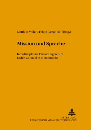 Mission und Sprache von Castañeda,  Felipe, Vollet,  Matthias