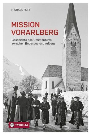 Mission Vorarlberg von Fliri,  Michael