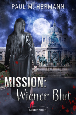 Mission: Wiener Blut von Hermann,  Paul M.