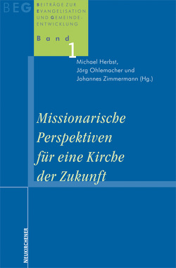 Missionarische Perspektiven für eine Kirche der Zukunft von Herbst,  Michael, Klie,  Thomas, Ohlemacher,  Jörg, Zimmermann,  Johannes