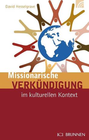 Missionarische Verkündigung im kulturellen Kontext von Hesselgrave,  David J., Müller,  Klaus W., Wilczek,  Marita