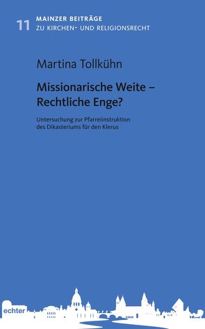 Missionarische Weite – Rechtliche Enge? von Tollkühn,  Martina