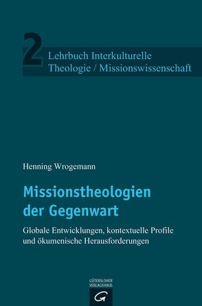 Missionstheologien der Gegenwart von Wrogemann,  Henning