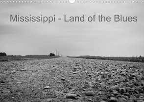 Mississippi, Land of the Blues (Wandkalender 2022 DIN A3 quer) von Dornieden,  Lothar