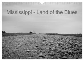 Mississippi, Land of the Blues (Wandkalender 2024 DIN A3 quer), CALVENDO Monatskalender von Dornieden,  Lothar