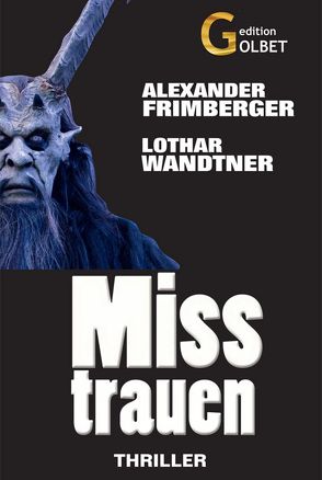 Misstrauen von Alexander,  Frimberger, Lothar,  Wandtner