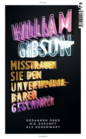 Misstrauen Sie dem unverwechselbaren Geschmack von Gibson,  William, Riffel,  Hannes, Riffel,  Sara