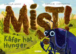 Mist! Käfer hat Hunger von Daniela,  Heiny, Stenneken,  Rouven
