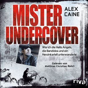 Mister Undercover von Caine,  Alex, Rehrl,  Matthias Christian
