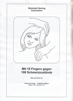 Mit 10 Fingern gegen 100 Schmerzzustände von Gerling,  Reinhold