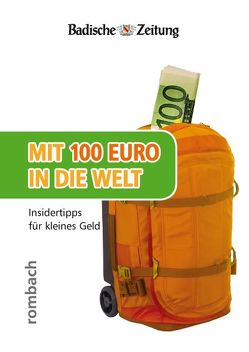 Mit 100 Euro in die Welt – Insidertipss für kleines Geld