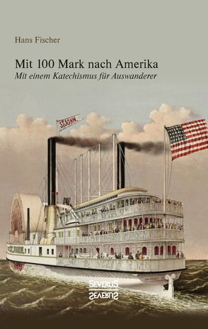 Mit 100 Mark nach Amerika von Aram,  Kurt