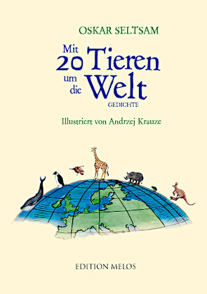 Mit 20 Tieren um die Welt von Krauze,  Andrzej, Seltsam,  Oskar