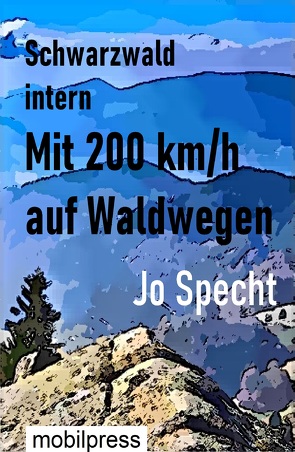 Mit 200 km/h auf Waldwegen von Specht,  Jo