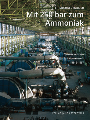 Mit 250 bar zum Ammoniak von Rainer,  Peter Michael, Stekovics,  Janos