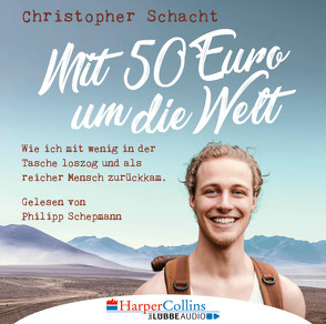 Mit 50 Euro um die Welt von Schacht,  Christopher, Schepmann,  Philipp