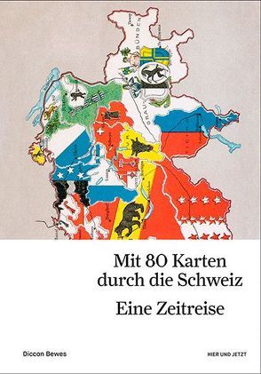 Mit 80 Karten durch die Schweiz von Bewes,  Diccon, Schermer-Rauwolf,  Gerlinde, Schuhmacher,  Sonja