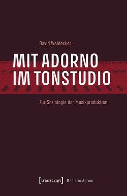 Mit Adorno im Tonstudio von Waldecker,  David