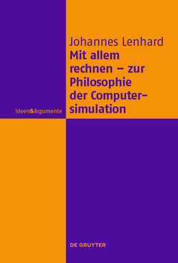 Mit allem rechnen – zur Philosophie der Computersimulation von Lenhard,  Johannes