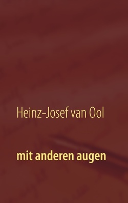 Mit anderen Augen von Ool,  Heinz-Josef van