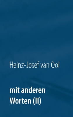 Mit anderen Worten (II) von Ool,  Heinz-Josef van