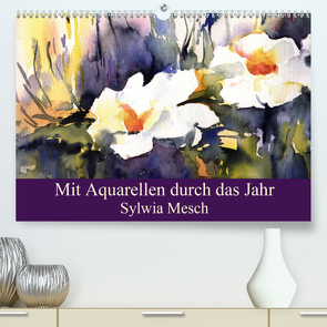 Mit Aquarellen durch das Jahr (Premium, hochwertiger DIN A2 Wandkalender 2021, Kunstdruck in Hochglanz) von Mesch,  Sylwia