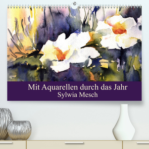 Mit Aquarellen durch das Jahr (Premium, hochwertiger DIN A2 Wandkalender 2022, Kunstdruck in Hochglanz) von Mesch,  Sylwia