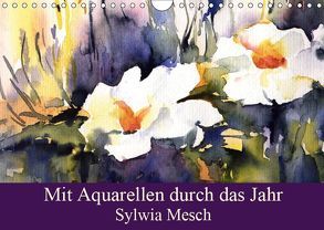 Mit Aquarellen durch das Jahr (Wandkalender 2019 DIN A4 quer) von Mesch,  Sylwia