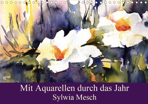 Mit Aquarellen durch das Jahr (Wandkalender 2020 DIN A4 quer) von Mesch,  Sylwia