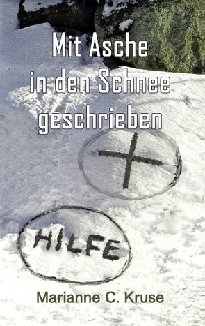 Mit Asche in den Schnee geschrieben von Kruse,  Marianne C, kukmedien.de