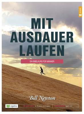 Mit Ausdauer Laufen – Ein Bibelkurs für Männer von Newton,  Bill